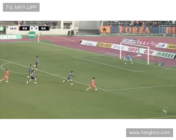 东京与爱媛足球比赛直播全程回顾及精彩瞬间分析